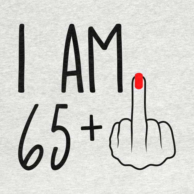 I Am 65 Plus 1 Middle Finger For A 66th Birthday by ErikBowmanDesigns